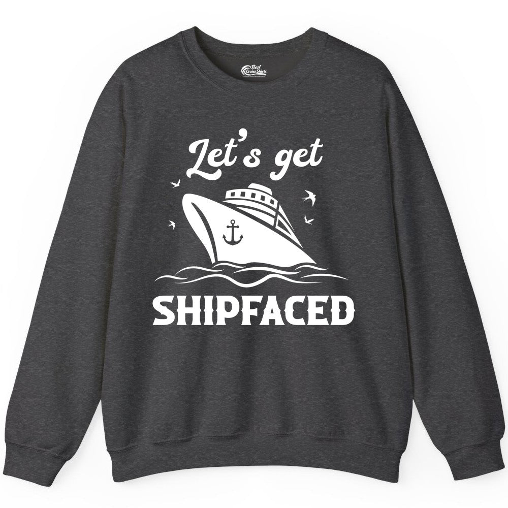 Let's Get Shipfaced Shirt - Funny Cruise Drinking Nautical Party Tee (Sweatshirt) in Dark Heather - Let’s Get Shipfaced Shirt - Funny Cruise Party Nautical Drinking Tee