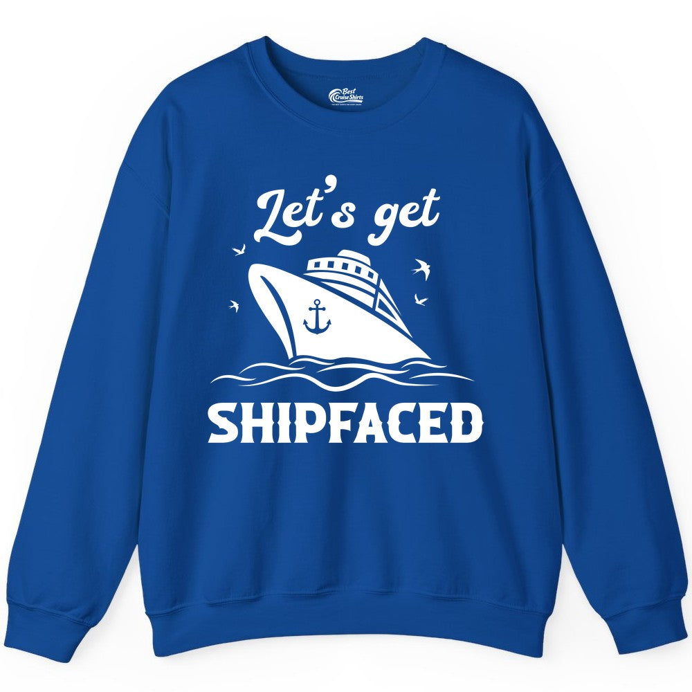 Let's Get Shipfaced Shirt - Funny Cruise Drinking Nautical Party Tee (Sweatshirt) in Royal - Let’s Get Shipfaced Shirt - Funny Cruise Party Nautical Drinking Tee