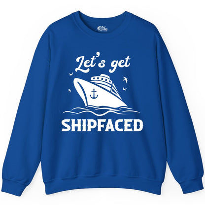 Let's Get Shipfaced Shirt - Funny Cruise Drinking Nautical Party Tee (Sweatshirt) in Royal - Let’s Get Shipfaced Shirt - Funny Cruise Party Nautical Drinking Tee