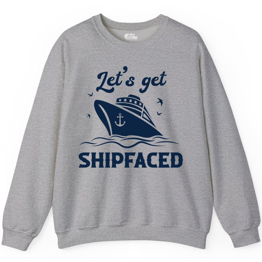 Let's Get Shipfaced Shirt - Funny Cruise Drinking Nautical Party Tee (Sweatshirt) in Sport Grey - Let’s Get Shipfaced Shirt - Funny Cruise Party Nautical Drinking Tee