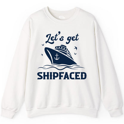 Let's Get Shipfaced Shirt - Funny Cruise Drinking Nautical Party Tee (Sweatshirt) in White - Let’s Get Shipfaced Shirt - Funny Cruise Party Nautical Drinking Tee