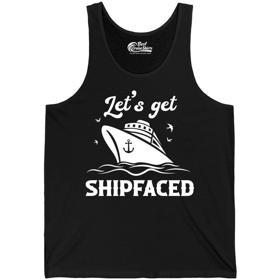 Let's Get Shipfaced Shirt - Funny Cruise Drinking Nautical Party Tee (Tank Top) in Black - Let’s Get Shipfaced Shirt - Funny Cruise Party Nautical Drinking Tee
