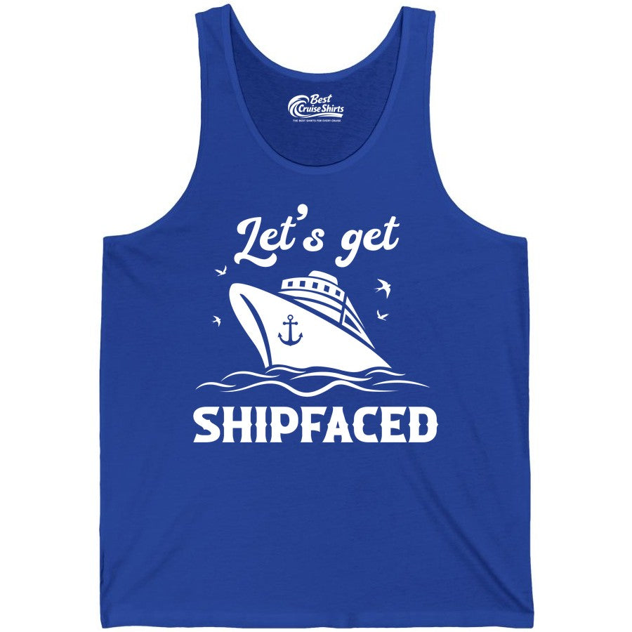 Let's Get Shipfaced Shirt - Funny Cruise Drinking Nautical Party Tee (Tank Top) in True Royal - Let’s Get Shipfaced Shirt - Funny Cruise Party Nautical Drinking Tee