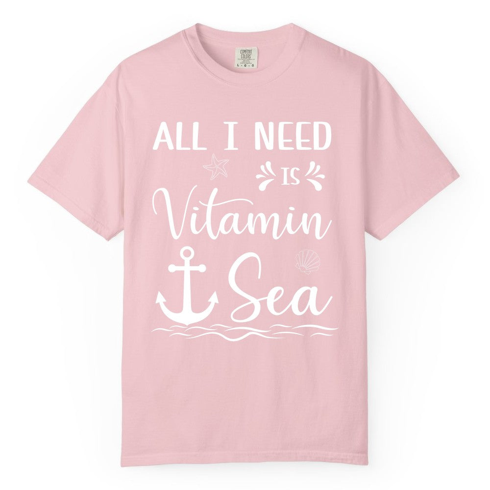 Vitamin Sea Shirt - Nautical Beach Pun Tee for Summer Vacation (Comfort Color) in Blossom - All I Need Is Vitamin Sea Nautical Beach Pun Shirt with Anchor Art