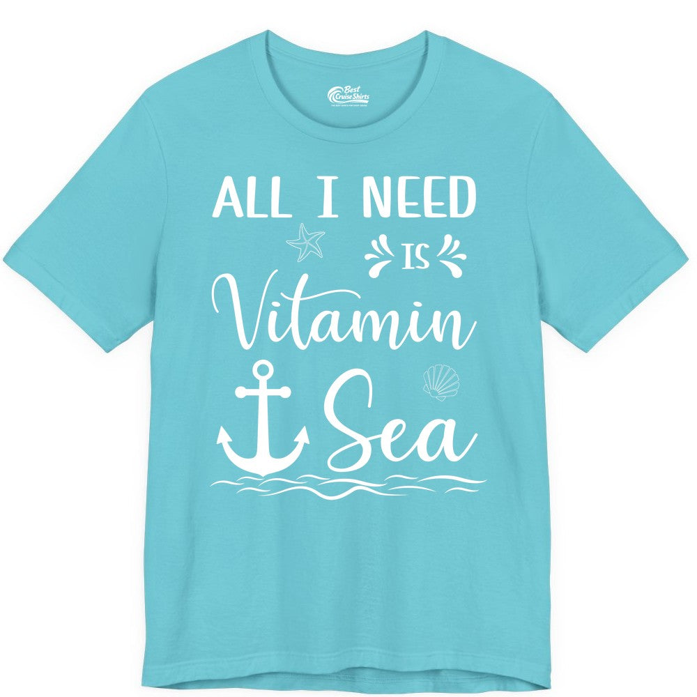 Vitamin Sea Shirt - Nautical Beach Pun Tee for Summer Vacation (Premium Tee) in Turquoise - All I Need Is Vitamin Sea Nautical Beach Pun Shirt with Anchor Art