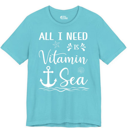 Vitamin Sea Shirt - Nautical Beach Pun Tee for Summer Vacation (Premium Tee) in Turquoise - All I Need Is Vitamin Sea Nautical Beach Pun Shirt with Anchor Art
