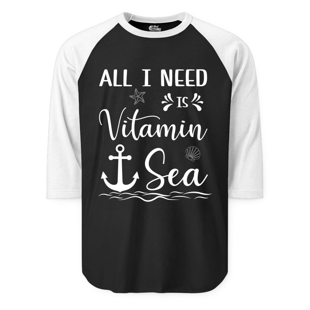 Vitamin Sea Shirt - Nautical Beach Pun Tee for Summer Vacation (Raglan) in BlackWhite - All I Need Is Vitamin Sea Nautical Beach Pun Shirt with Anchor Art
