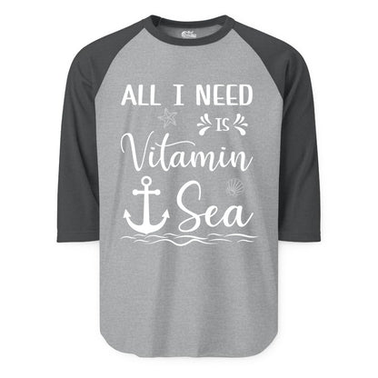 Vitamin Sea Shirt - Nautical Beach Pun Tee for Summer Vacation (Raglan) in Heather GreyHeather Charcoal - All I Need Is Vitamin Sea Nautical Beach Pun Shirt with Anchor Art