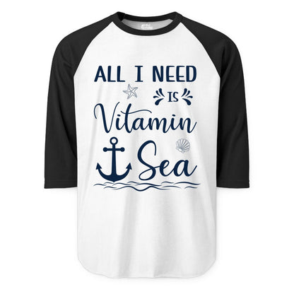 Vitamin Sea Shirt - Nautical Beach Pun Tee for Summer Vacation (Raglan) in WhiteBlack - All I Need Is Vitamin Sea Nautical Beach Pun Shirt with Anchor Art