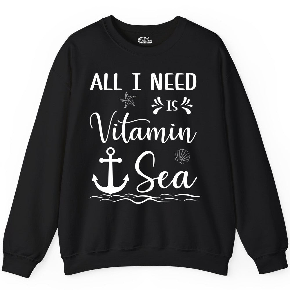 Vitamin Sea Shirt - Nautical Beach Pun Tee for Summer Vacation (Sweatshirt) in Black - All I Need Is Vitamin Sea Nautical Beach Pun Shirt with Anchor Art