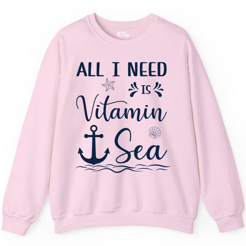 Vitamin Sea Shirt - Nautical Beach Pun Tee for Summer Vacation (Sweatshirt) in Light Pink - All I Need Is Vitamin Sea Nautical Beach Pun Shirt with Anchor Art