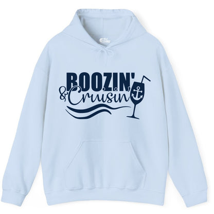 Boozin and Cruisin Shirt - Funny Cruise Drinking Shirt for Adults (Hoodie) in Light Blue - Boozin and Cruisin Shirt - Nautical Cruise Drinking Humor Tee Design