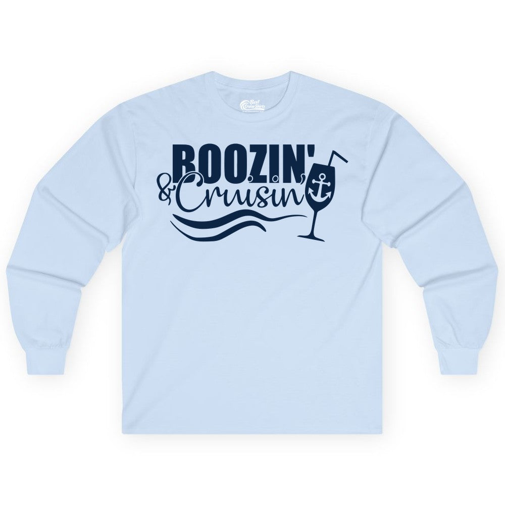 Boozin and Cruisin Shirt - Funny Cruise Drinking Shirt for Adults (Long Sleeve) in Light Blue - Boozin and Cruisin Shirt - Nautical Cruise Drinking Humor Tee Design