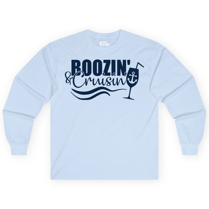Boozin and Cruisin Shirt - Funny Cruise Drinking Shirt for Adults (Long Sleeve) in Light Blue - Boozin and Cruisin Shirt - Nautical Cruise Drinking Humor Tee Design