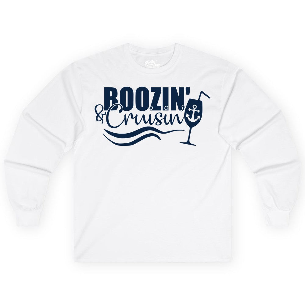 Boozin and Cruisin Shirt - Funny Cruise Drinking Shirt for Adults (Long Sleeve) in White - Boozin and Cruisin Shirt - Nautical Cruise Drinking Humor Tee Design