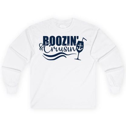 Boozin and Cruisin Shirt - Funny Cruise Drinking Shirt for Adults (Long Sleeve) in White - Boozin and Cruisin Shirt - Nautical Cruise Drinking Humor Tee Design