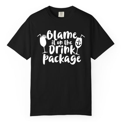 Blame It On The Drink Package Shirt - Funny Cruise Vacation Tee (Comfort Color) in Black - Blame It On The Drink Package Cruise Shirt With Cocktails And Anchor