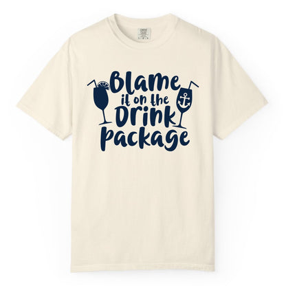 Blame It On The Drink Package Shirt - Funny Cruise Vacation Tee (Comfort Color) in Ivory - Blame It On The Drink Package Cruise Shirt With Cocktails And Anchor