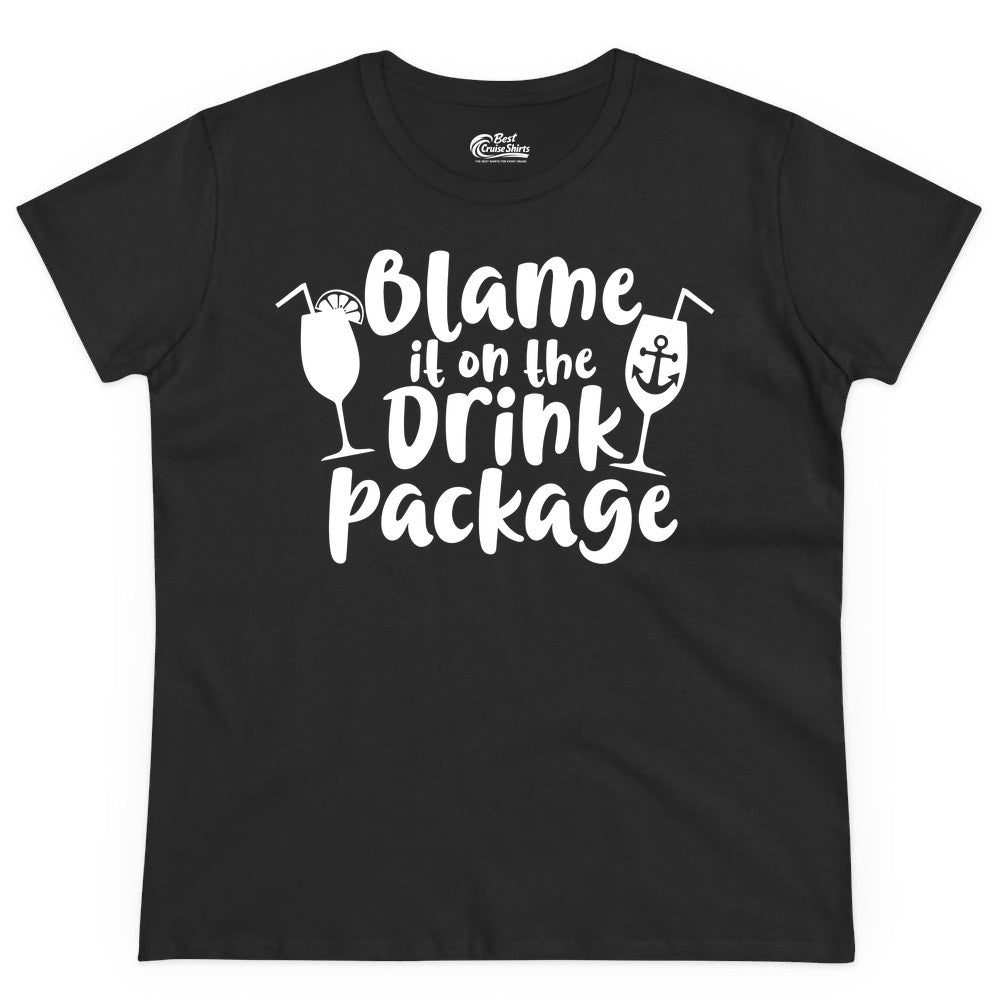 Blame It On The Drink Package Shirt - Funny Cruise Vacation Tee (Ladies Tee) in Black - Blame It On The Drink Package Cruise Shirt With Cocktails And Anchor