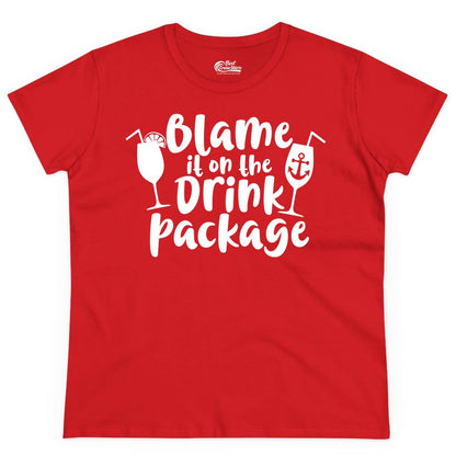 Blame It On The Drink Package Shirt - Funny Cruise Vacation Tee (Ladies Tee) in Red - Blame It On The Drink Package Cruise Shirt With Cocktails And Anchor