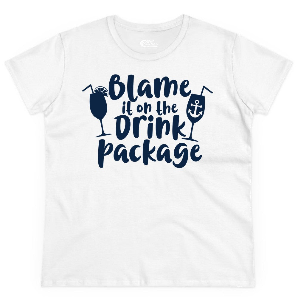 Blame It On The Drink Package Shirt - Funny Cruise Vacation Tee (Ladies Tee) in White - Blame It On The Drink Package Cruise Shirt With Cocktails And Anchor