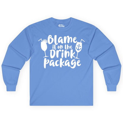 Blame It On The Drink Package Shirt - Funny Cruise Vacation Tee (Long Sleeve) in Carolina Blue - Blame It On The Drink Package Cruise Shirt With Cocktails And Anchor