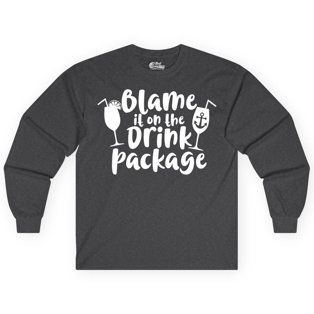 Blame It On The Drink Package Shirt - Funny Cruise Vacation Tee (Long Sleeve) in Dark Heather - Blame It On The Drink Package Cruise Shirt With Cocktails And Anchor