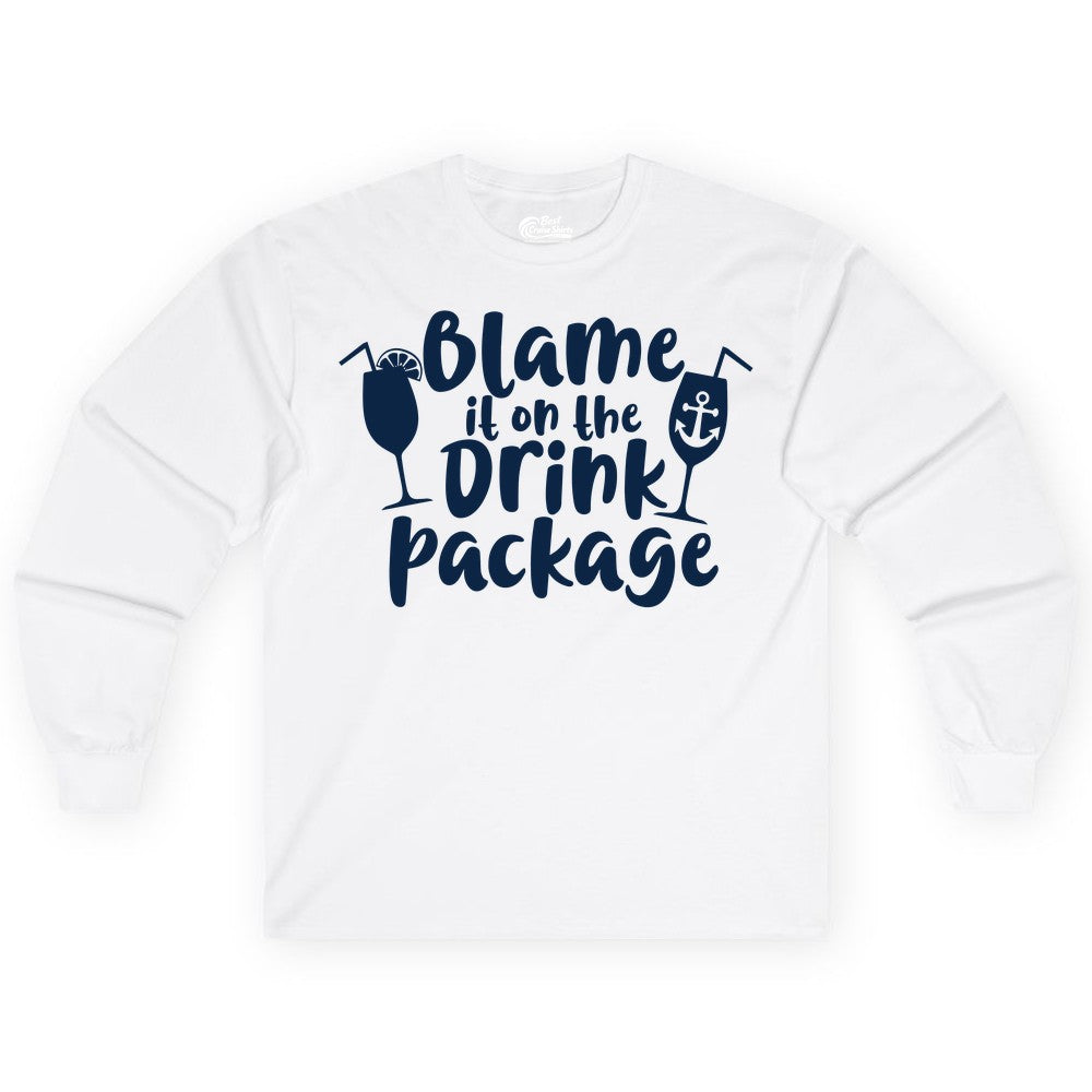 Blame It On The Drink Package Shirt - Funny Cruise Vacation Tee (Long Sleeve) in White - Blame It On The Drink Package Cruise Shirt With Cocktails And Anchor