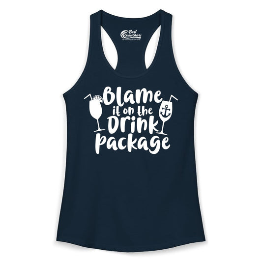 Blame It On The Drink Package Shirt - Funny Cruise Vacation Tee (Ladies Tank) in Solid Midnight Navy - Blame It On The Drink Package Cruise Shirt With Cocktails And Anchor