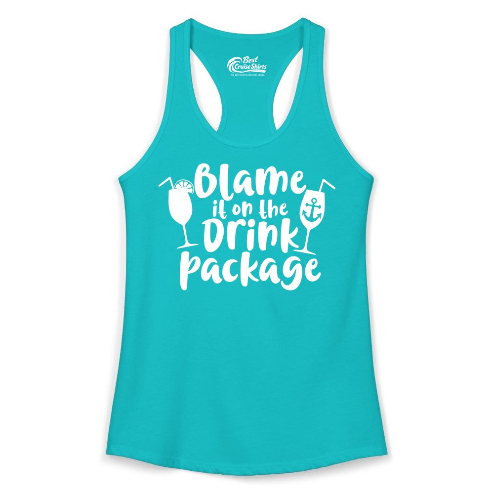 Blame It On The Drink Package Shirt - Funny Cruise Vacation Tee (Ladies Tank) in Tahiti Blue - Blame It On The Drink Package Cruise Shirt With Cocktails And Anchor