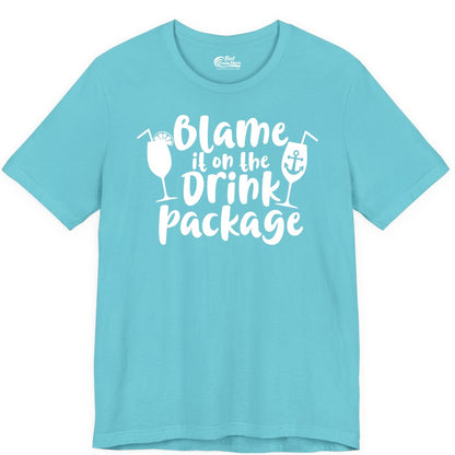 Blame It On The Drink Package Shirt - Funny Cruise Vacation Tee (Premium Tee) in Turquoise - Blame It On The Drink Package Cruise Shirt With Cocktails And Anchor