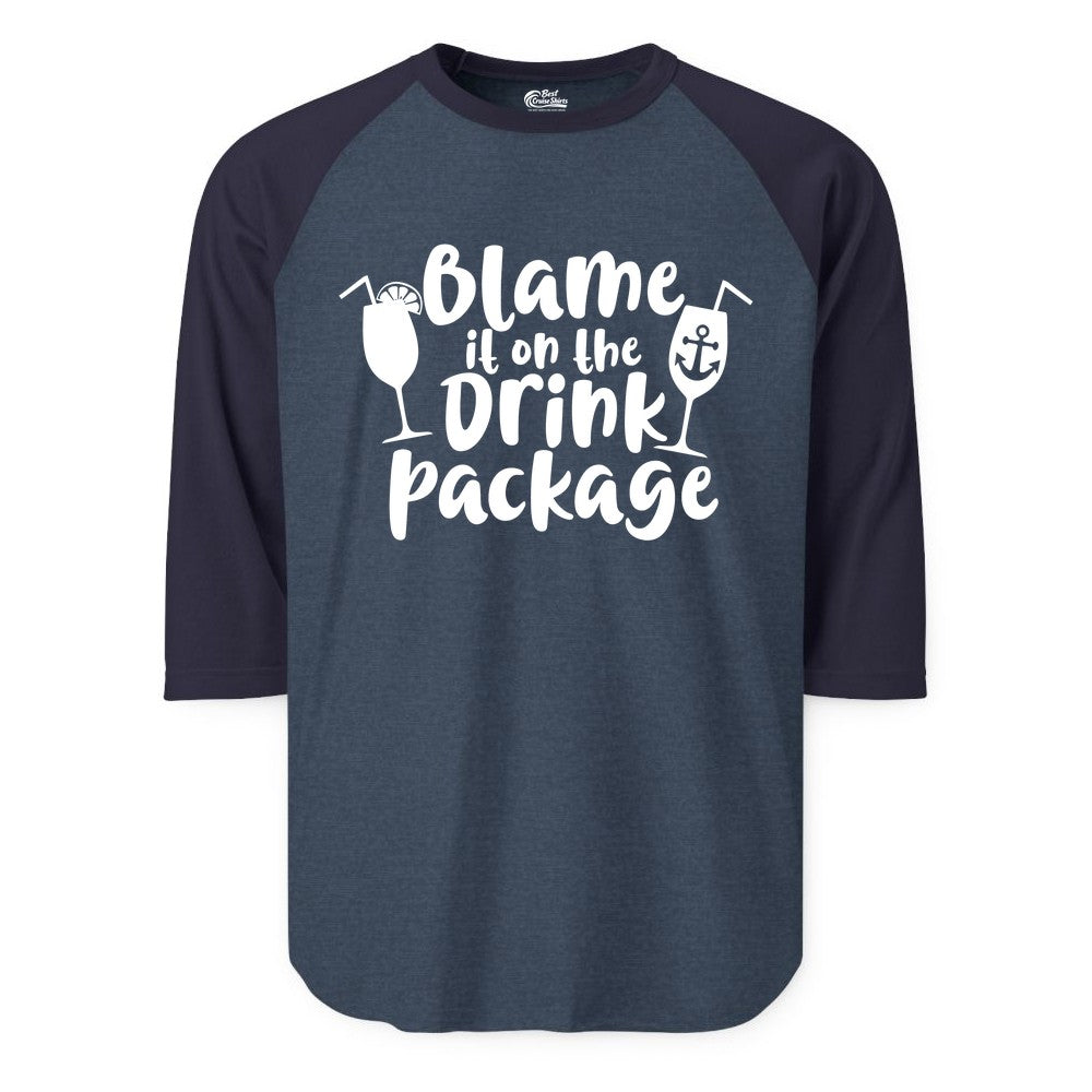 Blame It On The Drink Package Shirt - Funny Cruise Vacation Tee (Raglan) in Heather DenimNavy - Blame It On The Drink Package Cruise Shirt With Cocktails And Anchor