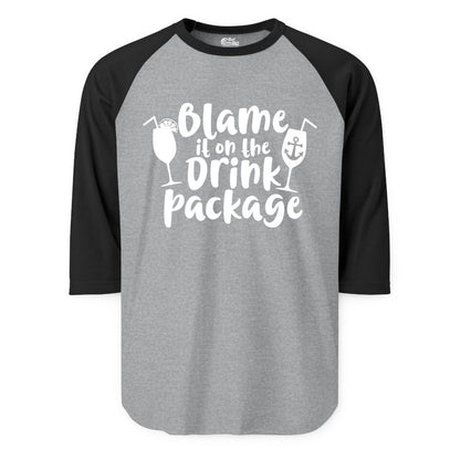 Blame It On The Drink Package Shirt - Funny Cruise Vacation Tee (Raglan) in Heather GreyBlack - Blame It On The Drink Package Cruise Shirt With Cocktails And Anchor