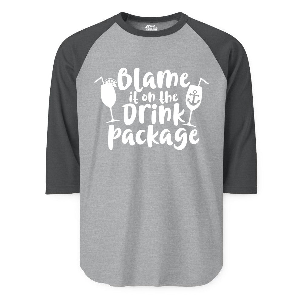 Blame It On The Drink Package Shirt - Funny Cruise Vacation Tee (Raglan) in Heather GreyHeather Charcoal - Blame It On The Drink Package Cruise Shirt With Cocktails And Anchor