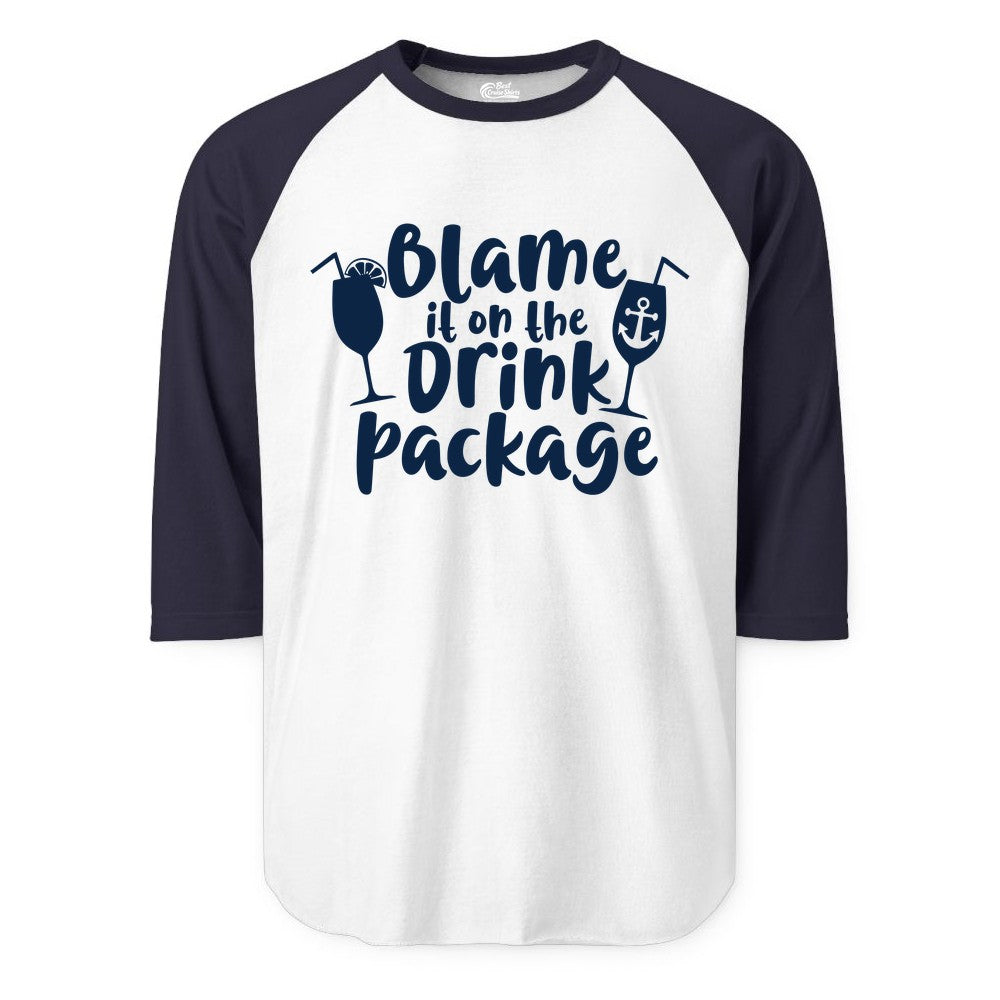 Blame It On The Drink Package Shirt - Funny Cruise Vacation Tee (Raglan) in WhiteNavy - Blame It On The Drink Package Cruise Shirt With Cocktails And Anchor