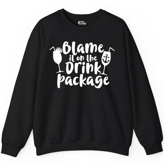 Blame It On The Drink Package Shirt - Funny Cruise Vacation Tee (Sweatshirt) in Black - Blame It On The Drink Package Cruise Shirt With Cocktails And Anchor