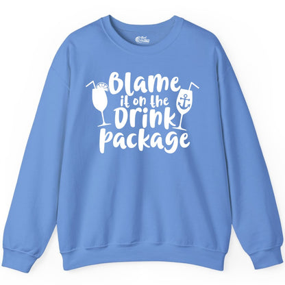 Blame It On The Drink Package Shirt - Funny Cruise Vacation Tee (Sweatshirt) in Carolina Blue - Blame It On The Drink Package Cruise Shirt With Cocktails And Anchor