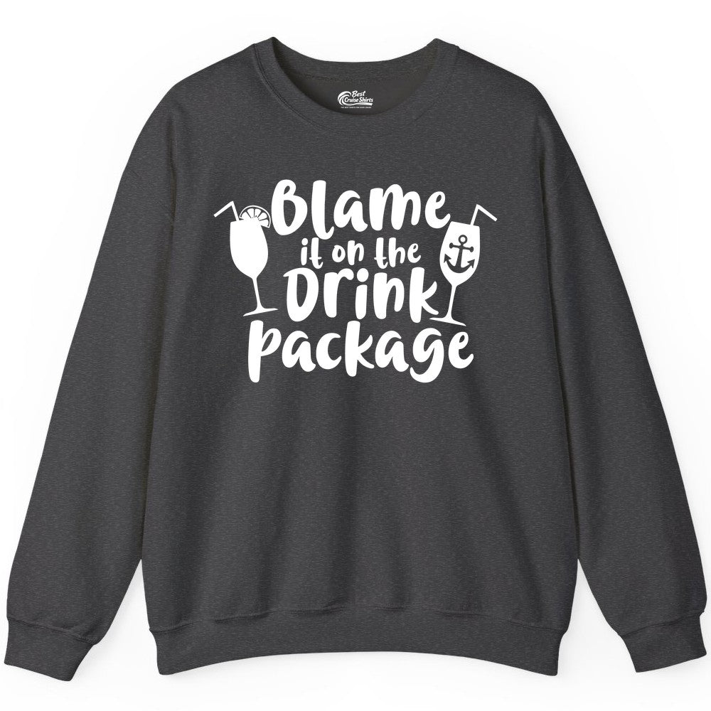 Blame It On The Drink Package Shirt - Funny Cruise Vacation Tee (Sweatshirt) in Dark Heather - Blame It On The Drink Package Cruise Shirt With Cocktails And Anchor