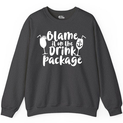 Blame It On The Drink Package Shirt - Funny Cruise Vacation Tee (Sweatshirt) in Dark Heather - Blame It On The Drink Package Cruise Shirt With Cocktails And Anchor