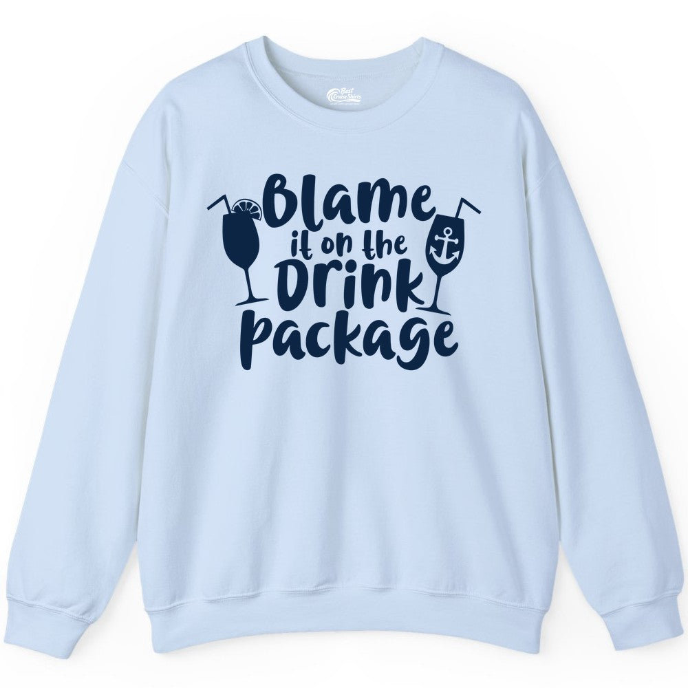 Blame It On The Drink Package Shirt - Funny Cruise Vacation Tee (Sweatshirt) in Light Blue - Blame It On The Drink Package Cruise Shirt With Cocktails And Anchor