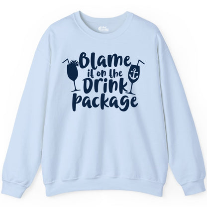 Blame It On The Drink Package Shirt - Funny Cruise Vacation Tee (Sweatshirt) in Light Blue - Blame It On The Drink Package Cruise Shirt With Cocktails And Anchor