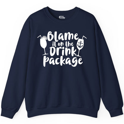 Blame It On The Drink Package Shirt - Funny Cruise Vacation Tee (Sweatshirt) in Navy - Blame It On The Drink Package Cruise Shirt With Cocktails And Anchor