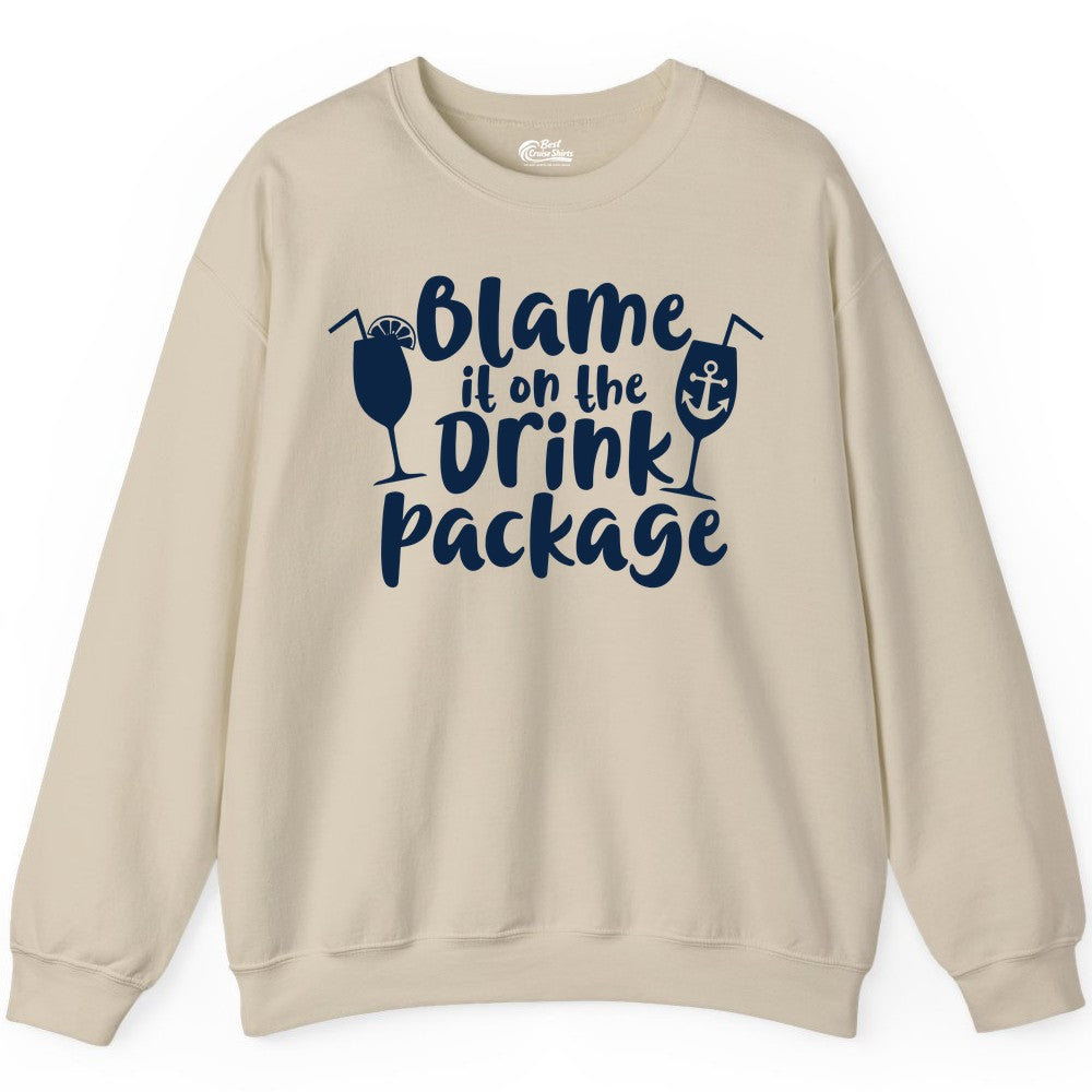 Blame It On The Drink Package Shirt - Funny Cruise Vacation Tee (Sweatshirt) in Sand - Blame It On The Drink Package Cruise Shirt With Cocktails And Anchor