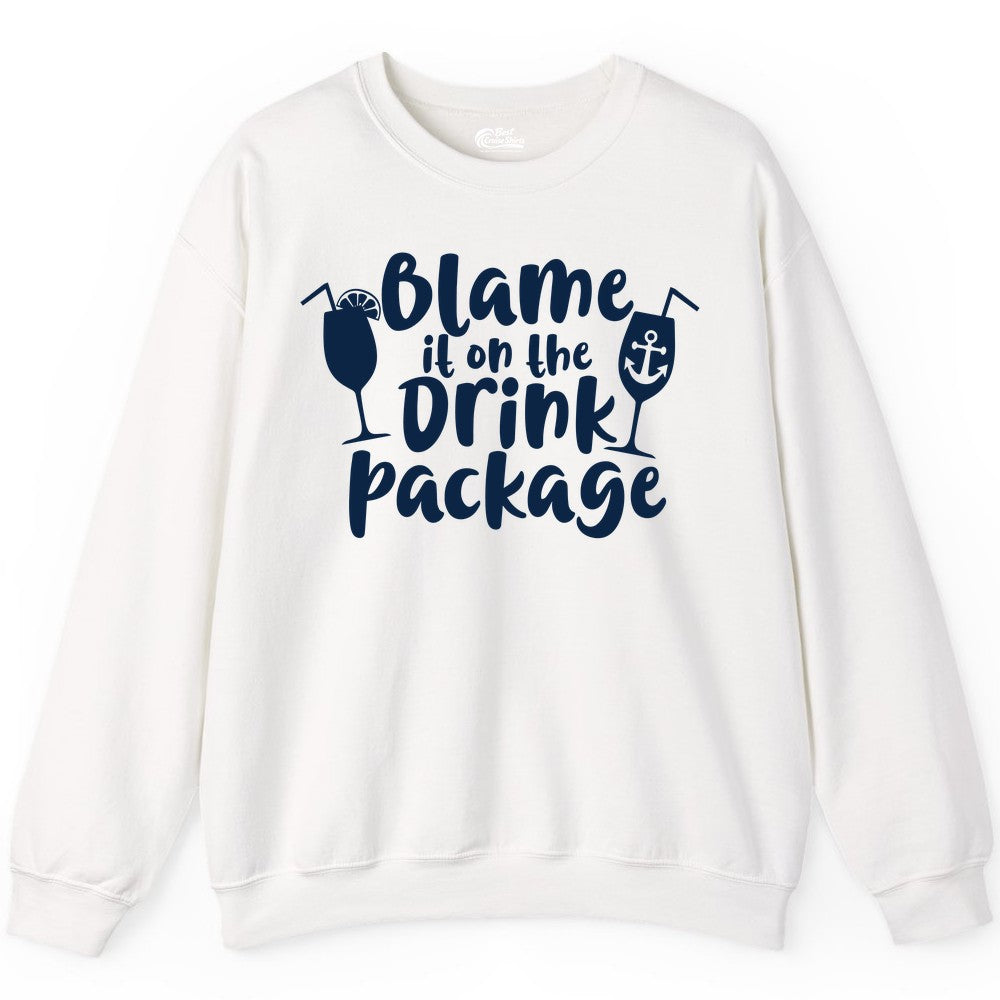 Blame It On The Drink Package Shirt - Funny Cruise Vacation Tee (Sweatshirt) in White - Blame It On The Drink Package Cruise Shirt With Cocktails And Anchor