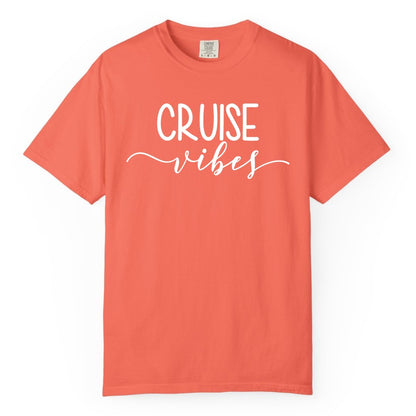 Cruise Vibes Shirt - Fun Cruise Vacation Tee for Groups & Parties (Comfort Color) in Bright Salmon - Cruise Vibes Modern Script Typography Shirt for Group Cruise Trips