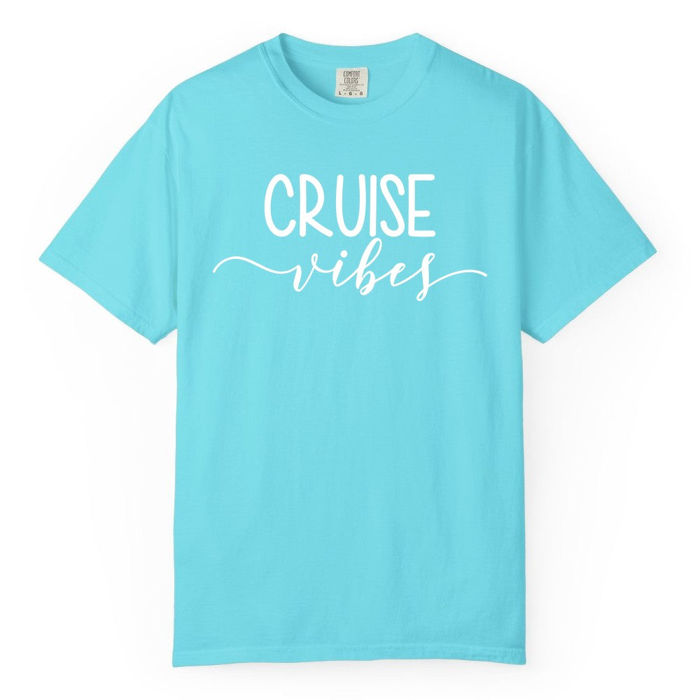 Cruise Vibes Shirt - Fun Cruise Vacation Tee for Groups & Parties (Comfort Color) in Lagoon Blue - Cruise Vibes Modern Script Typography Shirt for Group Cruise Trips