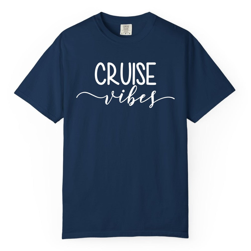 Cruise Vibes Shirt - Fun Cruise Vacation Tee for Groups & Parties (Comfort Color) in Navy - Cruise Vibes Modern Script Typography Shirt for Group Cruise Trips