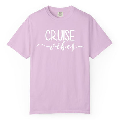 Cruise Vibes Shirt - Fun Cruise Vacation Tee for Groups & Parties (Comfort Color) in Orchid - Cruise Vibes Modern Script Typography Shirt for Group Cruise Trips