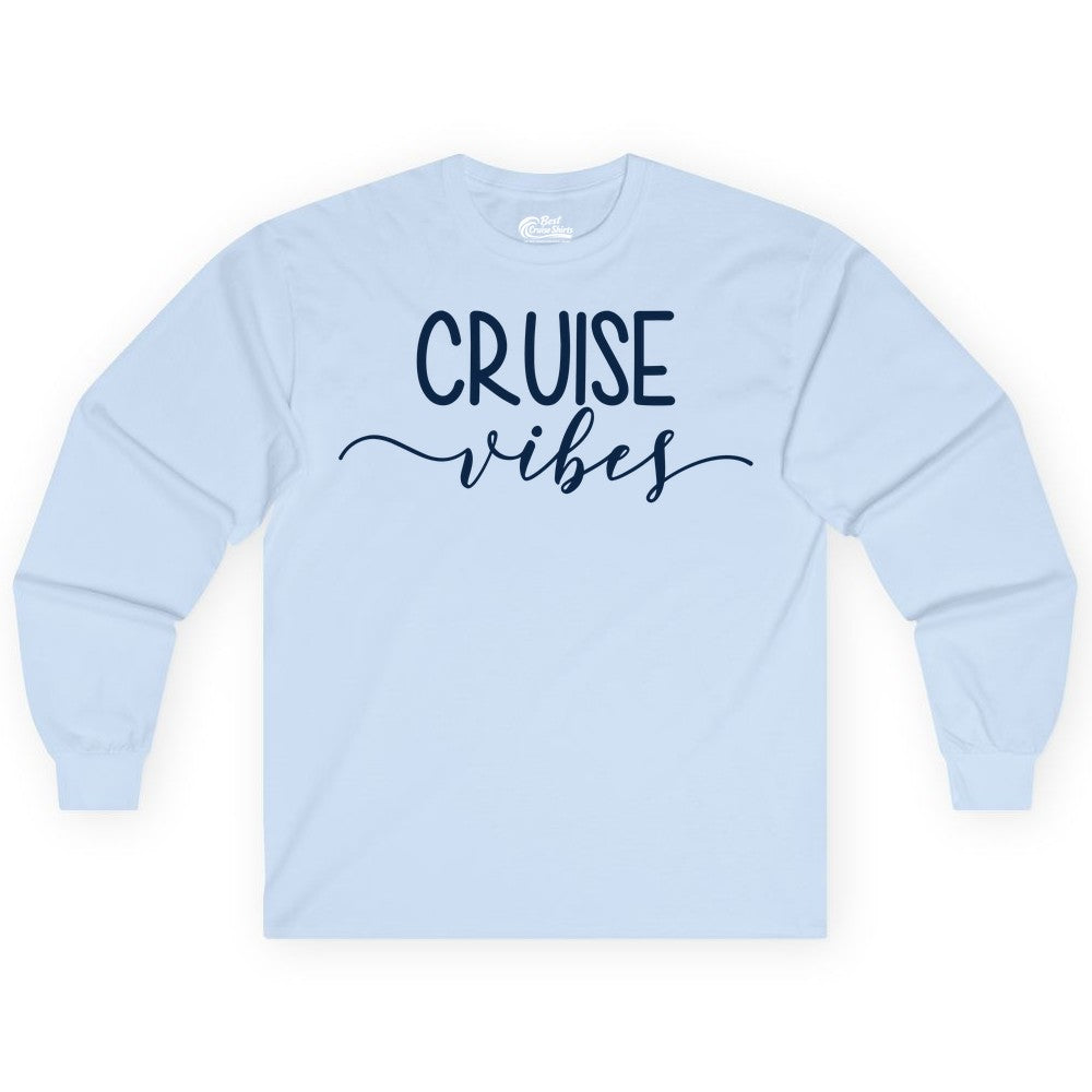 Cruise Vibes Shirt - Fun Cruise Vacation Tee for Groups & Parties (Long Sleeve) in Light Blue - Cruise Vibes Modern Script Typography Shirt for Group Cruise Trips