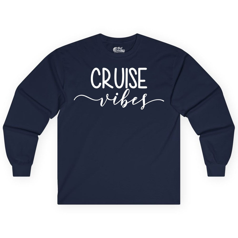 Cruise Vibes Shirt - Fun Cruise Vacation Tee for Groups & Parties (Long Sleeve) in Navy - Cruise Vibes Modern Script Typography Shirt for Group Cruise Trips